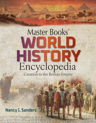 Master Books World History Encyclopedia Vol 1: Creation to the Roman Empire