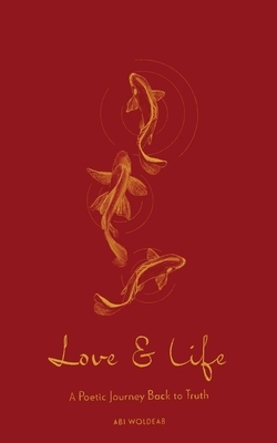 Love & Life: A Poetic Journey Back to Truth