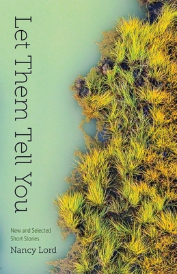 Let Them Tell You: New and Selected Short Stories