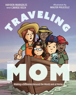 Traveling with Mom: Making a Difference Around the World and at Home