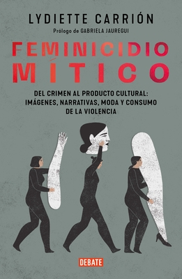 Feminicidio M?tico / Mythic Feminicide