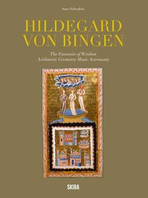 Hildegard Von Bingen: The Fountain of Wisdom: Arithmetic, Geometry, Music, Astronomy