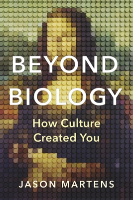 Beyond Biology: How Culture Created You