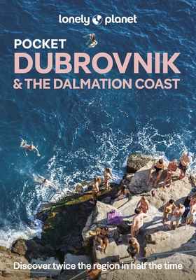 Lonely Planet Pocket Dubrovnik & the Dalmatian Coast: 2026 - 2027 Travel Guide Discover Twice the City in Half the Time Top Sights Maps & Walking Tour
