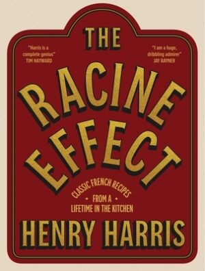 The Racine Effect: Classic French Recipes from a Lifetime in the Kitchen