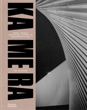 Ka Me Ra: Modern Japanese Architecture Through the Photographer's Lens