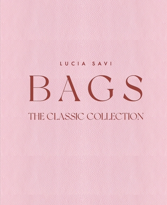 Bags: The Classic Collection