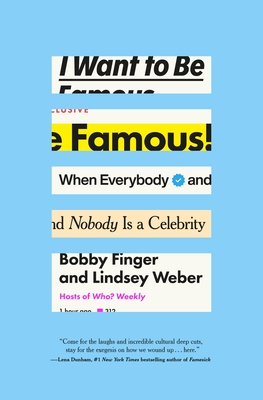 I Want to Be Famous: When Everybody and Nobody Is a Celebrity