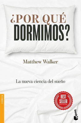 ?Por Qu? Dormimos?: La Nueva Ciencia del Sue?o / Why We Sleep