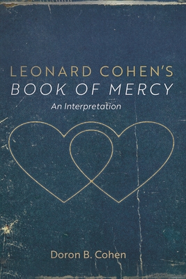 Leonard Cohen's Book of Mercy: An Interpretation