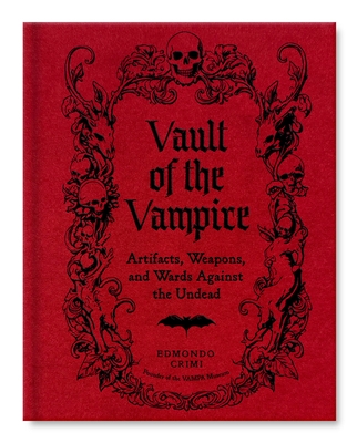 Vault of the Vampire: Artifacts, Weapons, and Wards Against the Undead