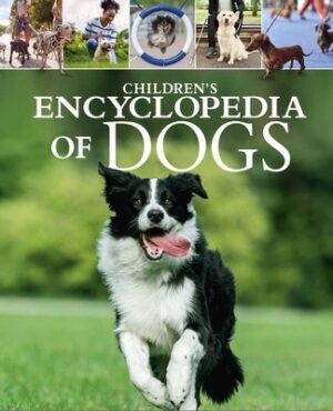 Children's Encyclopedia of Dogs: A Visual Guide to Dog Breeds, Pet Care and More!