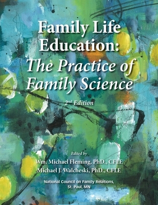 Family Life Education: The Practice of Family Science - Second Edition