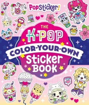 Popsticker!: The K-Pop Color-Your-Own Sticker Book