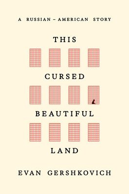 This Cursed Beautiful Land: A Russian-American Story