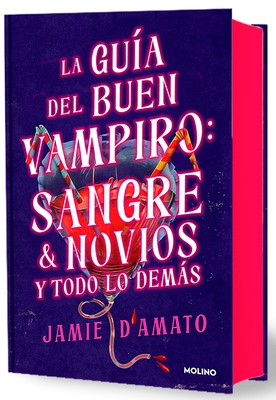 La Gu?-A del Buen Vampiro: Sangre & Novios Y Todo Lo Dem?s / The Good Vampire's Guide to Blood & Boyfriends