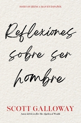 Reflexiones Sobre Ser Hombre/Notes on Being a Man