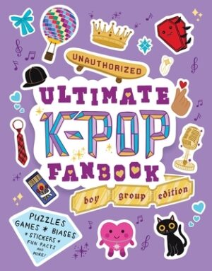 Unauthorized Ultimate K-Pop Fanbook: Boy Group Edition: Puzzles, Games, Biases, Stickers, Fun Facts, and More!