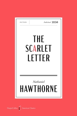 The Scarlet Letter American Classics Edition: A Romance