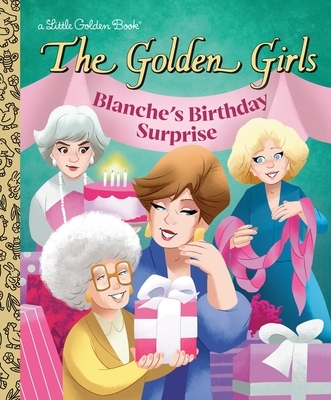 Blanche's Birthday Surprise (the Golden Girls)