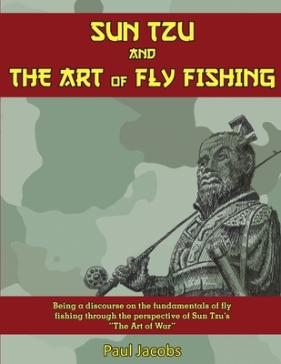 Sun Tzu and the Art of Fly Fishing