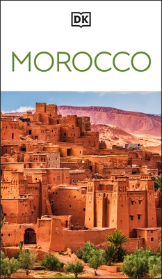 DK Morocco: Must-See Sights. Culture & History. Detailed Maps & Tours. Covers Marrakech, F?s, Sahara Desert, & More