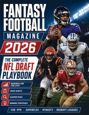 Fantasy Football Magazine 2026: The Complete NFL Draft Playbook with Rankings, Tier Lists, Cheat Sheets, Sleeper Picks and Winning Strategies for PPR,