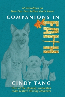 Companions in Faith: 60 Devotions on how Our Pets Reflect God's Heart