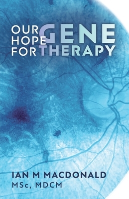 Our Hope for Gene Therapy