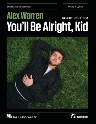 Alex Warren - Selections from Youll Be Alright, Kid Piano Songbook with Lyrics and Chord Symbols Sheet Music Essentials Solo Piano Arrangements with O
