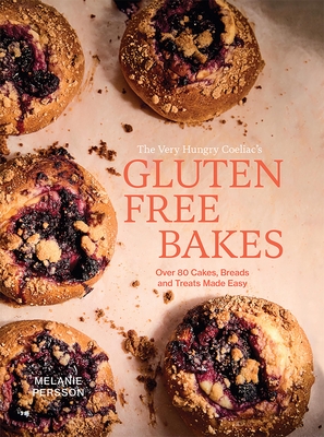 Gluten Free Bakes: Over 80 Cakes, Breads and Treats Made Easy