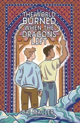 The World Burned When the Dragons Left