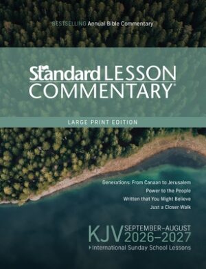 KJV Standard Lesson Commentary(r) Large Print Edition 2026-2027 14pt Verse-By-Verse Commentary Pronunciation Guide Context and History Lessons Discuss