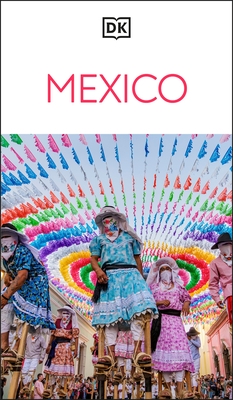 DK Mexico: Must-See Sights. Culture & History. Detailed Maps & Tours. Covers Canc?n, Mexico City, Oaxaca, & More