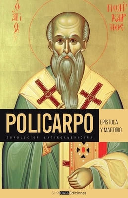 Ep?stola y Martirio de Policarpo