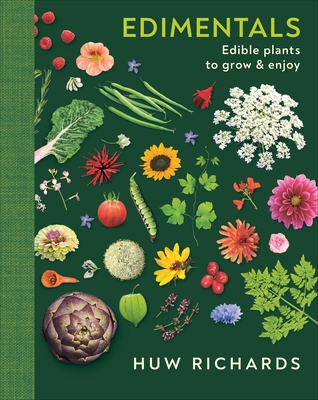 Edimentals: Edible Plants to Grow & Enjoy
