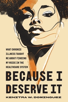 Because I Deserve It: What Chronic Illness Taught Me about Finding My Voice in the Healthcare System