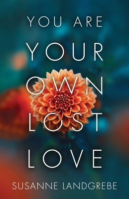 You Are Your Own Lost Love