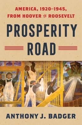 Prosperity Road: America, 1920-1945, from Hoover to Roosevelt