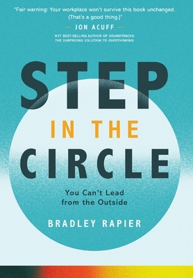 Step In the Circle: You Can't Lead from the Outside